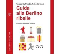 Libri Teresa Ciuffoletti / Roberto Sassi - Guida Alla Berlino Ribelle