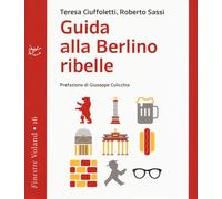 Libri Teresa Ciuffoletti / Roberto Sassi - Guida Alla Berlino Ribelle
