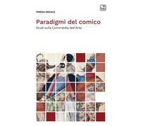 Libri Teresa Megale - Paradigmi Del Comico. Studi Sulla Commedia Dell'arte