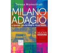 Libri Teresa Monestiroli - Milano Adagio. Ediz. Aggiornata