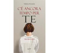Libri Teresa Pugliese - C'e Ancora Tempo Per Te