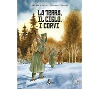Libri Teresa Radice / Stefano Turconi - La Terra, Il Cielo, I Corvi