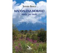 Libri Teresio Bosco - Maddalena Morano madre per molti - 2020