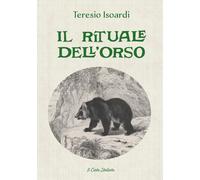 Libri Teresio Isoardi - Il Rituale Dell'Orso