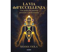 Libri Terraluna Manuela - La Via Dell'eccellenza. Una Guida Alla Maestria Person