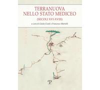 Libri Terranuova Nello Stato Mediceo (Secoli XVI-XVIII)