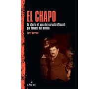 Libri Terry Burrows - El Chapo. La Storia Di Uno Dei Narcotrafficanti Piu Famosi