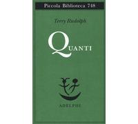 Libri Terry Rudolph - Quanti - 2020 (Piccola biblioteca Adelphi)
