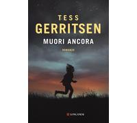 Libri Tess Gerritsen - Muori ancora - 2015 (La Gaja scienza)