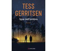 Libri Tess Gerritsen - Spie Nell'ombra