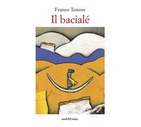 Libri Testore Franco - Il Baciale