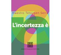 Libri Tetsugen Serra - L' Incertezza E Zen