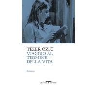Libri Tezer Özlü - Viaggio Al Termine Della Vita