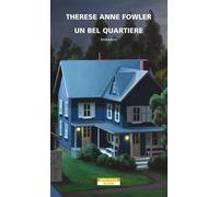 Libri Therese Anne Fowler - Un bel quartiere - 2021 (Bloom)