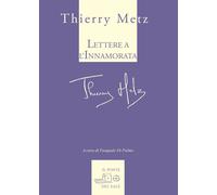 Thierry Metz - Lettere All'innamorata