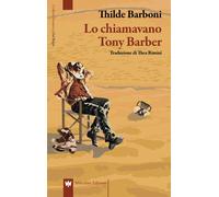 Libri Thilde Barboni - Lo chiamavano Tony Barber - 2021