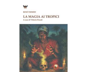 Libri Thimmy RenÃ© - La Magia Ai Tropici
