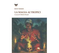 Libri Thimmy René - La Magia Ai Tropici