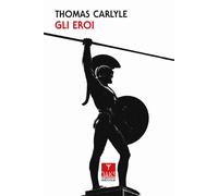 Libri Thomas Carlyle - Gli Eroi