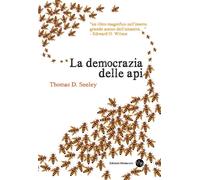 Libri Thomas D. Seeley - La democrazia delle api - 2017