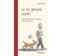 Libri Thomas Riepe - Le Ho Provate Tutte Addestrare Meno E Accettare Di Piu I N