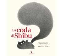 Libri Thomas Tess - La Coda Di Shibu. Ediz. Illustrata