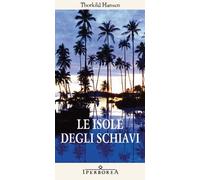 Libri Thorkild Hansen - Le Isole Degli Schiavi