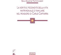 Libri Thottathussery Sunil Augustine - La Verita E Fecondita Della Vita Matrimon