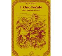 L'ORO FATALE mary tibaldi chiesa EDIZIONI DELLA TERRA DI MEZZO libro MITI E LEGG