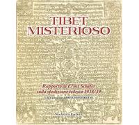 Libri Tibet Misterioso. Rapporto Di Ernst Schafer Sulla Spedizione Tedesca 1938/