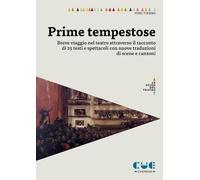 Libri Tierno Pino - Prime Tempestose. Breve Viaggio Nel Teatro Attraverso Il Rac