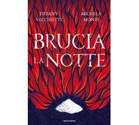 Libri Vecchietti Tiffany / Michela Monti - Brucia La Notte