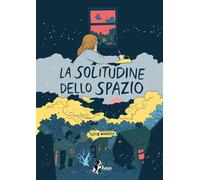 Libri Tillie Walden - La Solitudine Dello Spazio