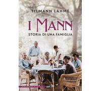Libri Tilmann Lahme - I Mann. Storia Di Una Famiglia