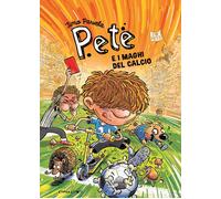Libri Timo Parvela - Pete E I Maghi Del Calcio. Ediz. Illustrata