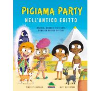 Libri Timothy Knapman - Pigiama Party... Nell'antico Egitto. Mangia, Dormi E Fai