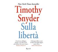 SULLA LIBERTA' - SNYDER TIMOTHY - Rizzoli