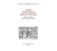 Libri, tipografi, biblioteche. Ricerche storiche dedicate a Luigi Balsamo