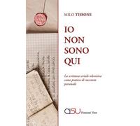 Io non sono qui. La scrittura seriale televisiva come pratica di racconto ...