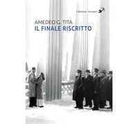 Libri Tita Amedeo Giovanni - Il Finale Riscritto
