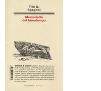 Libri Tito A. Spagnol - Memoriette del buontempo - 2021