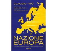 Libri Tito Claudio - Nazione Europa. Perche La Ricetta Sovranista E Destinata Al