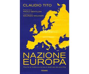 Libri Tito Claudio - Nazione Europa. Perche La Ricetta Sovranista E Destinata Al
