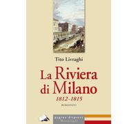 Libri Tito Livraghi - La Riviera Di Milano 1812-1815