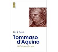 Libri Tito S. Centi - Tommaso d'Aquino. Nel segno del sole - 2023
