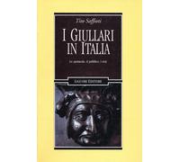 Libri Tito Saffioti - I Giullari In Italia. Lo Spettacolo, Il Pubblico, I Testi