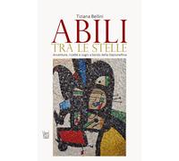 Libri Tiziana Bellini - Abili Tra Le Stelle