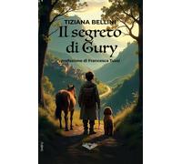 Libri Tiziana Bellini - Il Segreto Di Gury