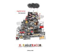 Libri Tiziana Cavasino - Il ragazzaccio - 2024 (Le scintille)