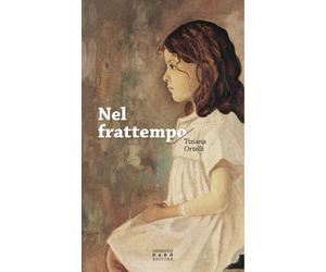 Libri Tiziana Ortelli - Nel frattempo - 2021 (La libellula)